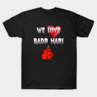 WE LOVE BADR HARI T-Shirt